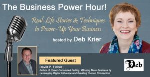 Talking Networking and Social Selling with Deb Krier on the Business Power Hour
