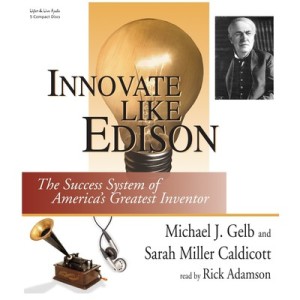Innovate Like Edison - Michael Gelb and Sara Miller Caldicott