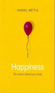 Happiness: The Science Behind Your Smile - Daniel Nettle