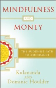 Mindfulness and Money - Kulananda and Dominic Houlder