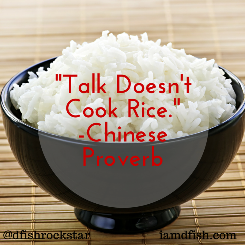 Talk Doesn't Cook Rice